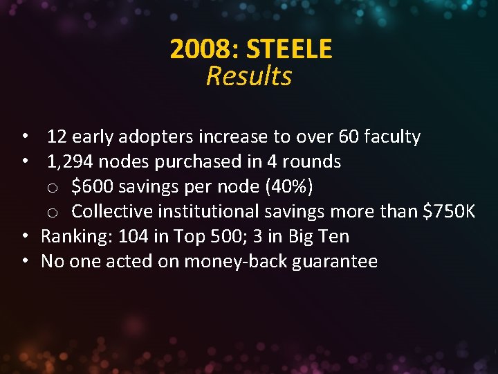 2008: STEELE Results • 12 early adopters increase to over 60 faculty • 1,