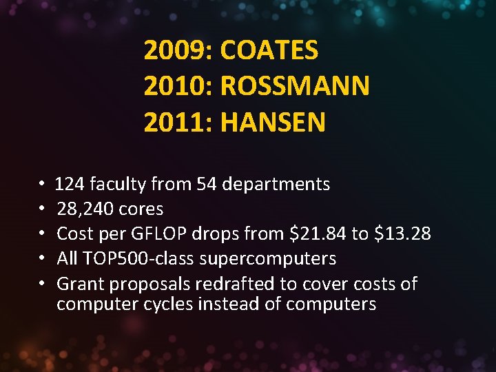 2009: COATES 2010: ROSSMANN 2011: HANSEN • • • 124 faculty from 54 departments