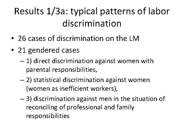 Results 1/3 a: typical patterns of labor discrimination • 26 cases of discrimination on