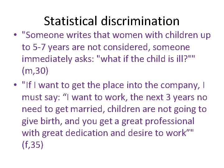 Statistical discrimination • "Someone writes that women with children up to 5 -7 years