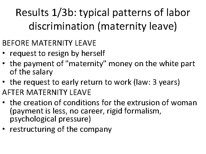 Results 1/3 b: typical patterns of labor discrimination (maternity leave) BEFORE MATERNITY LEAVE •