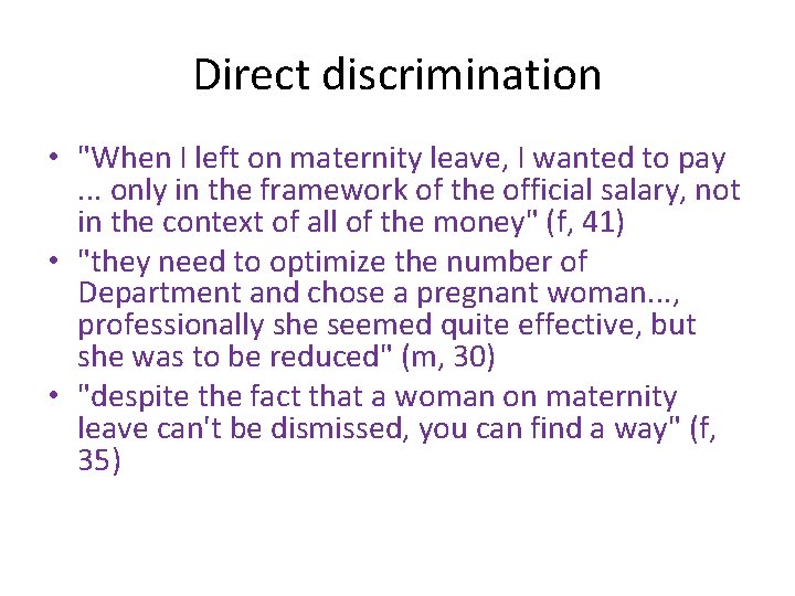 Direct discrimination • "When I left on maternity leave, I wanted to pay .