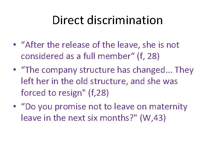 Direct discrimination • “After the release of the leave, she is not considered as