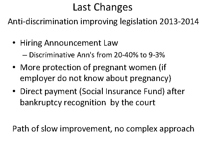 Last Changes Anti-discrimination improving legislation 2013 -2014 • Hiring Announcement Law – Discriminative Ann's