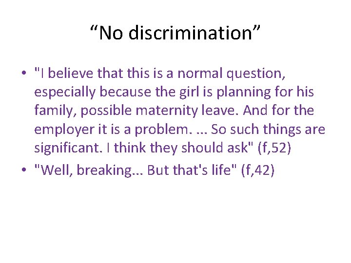“No discrimination” • "I believe that this is a normal question, especially because the
