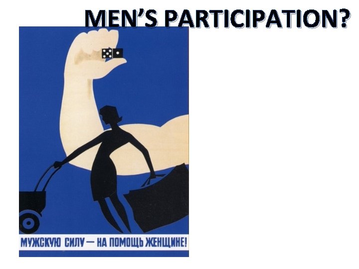 MEN’S PARTICIPATION? 