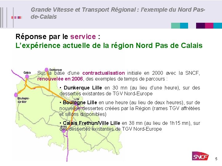 Grande Vitesse et Transport Régional : l’exemple du Nord Pasde-Calais Réponse par le service