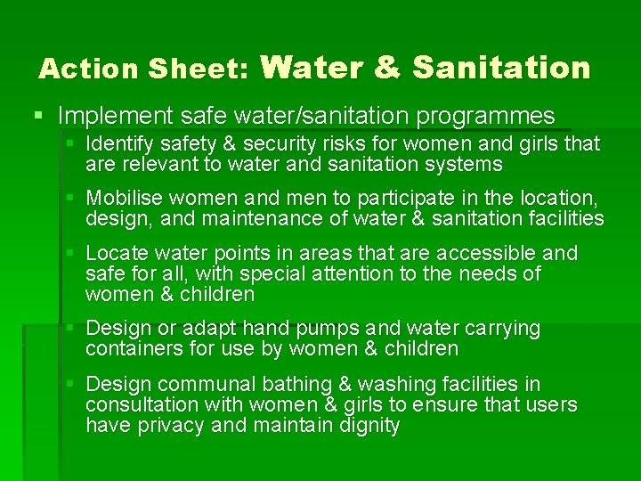 Action Sheet: Water & Sanitation § Implement safe water/sanitation programmes § Identify safety &