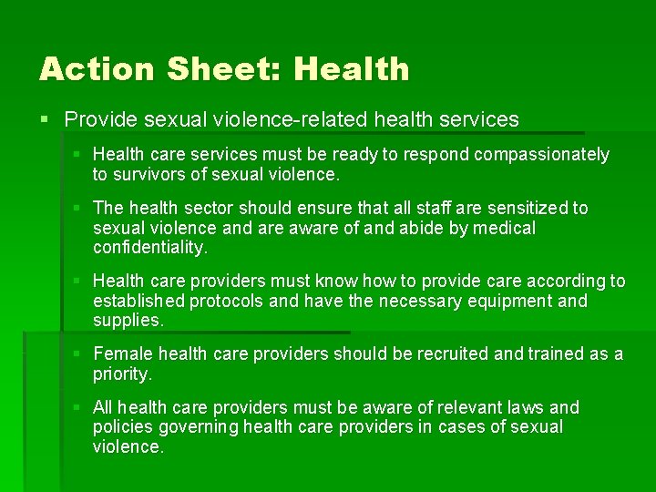 Action Sheet: Health § Provide sexual violence-related health services § Health care services must