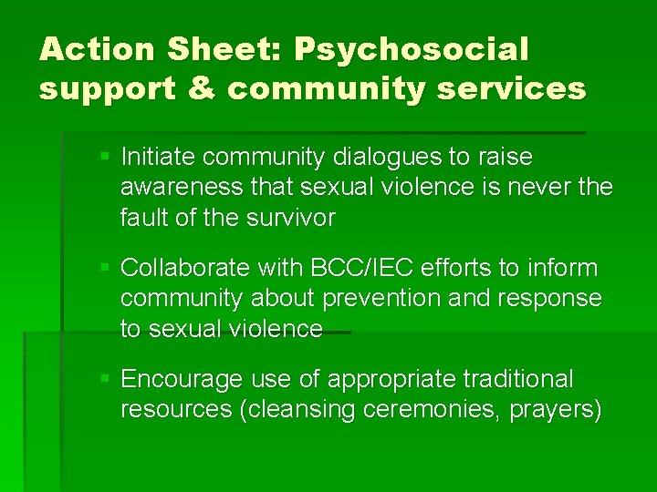 Action Sheet: Psychosocial support & community services § Initiate community dialogues to raise awareness