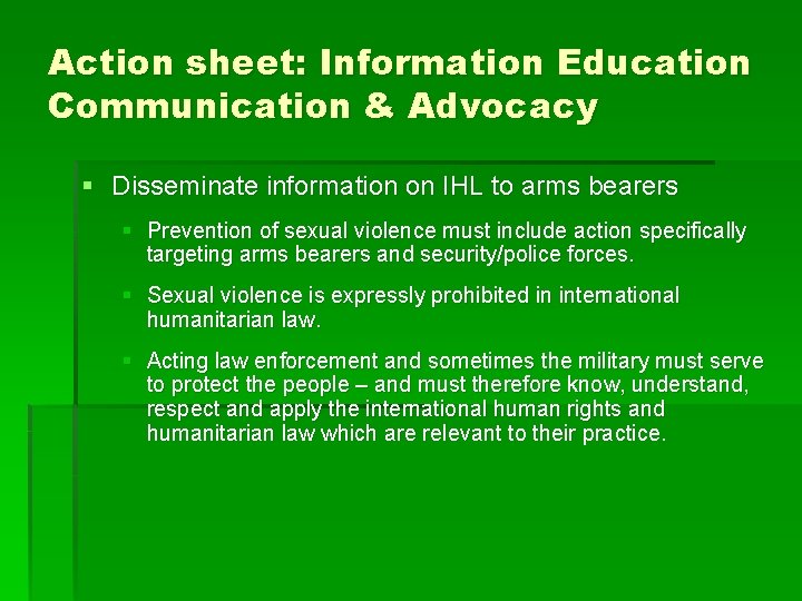 Action sheet: Information Education Communication & Advocacy § Disseminate information on IHL to arms