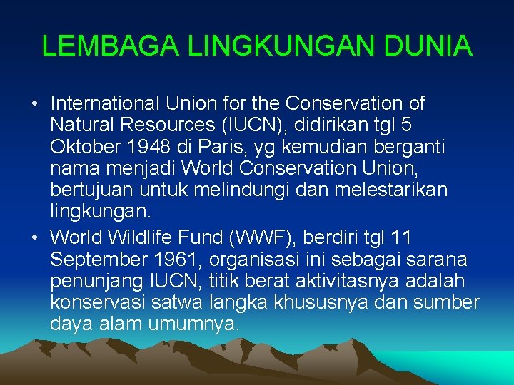 LEMBAGA LINGKUNGAN DUNIA • International Union for the Conservation of Natural Resources (IUCN), didirikan