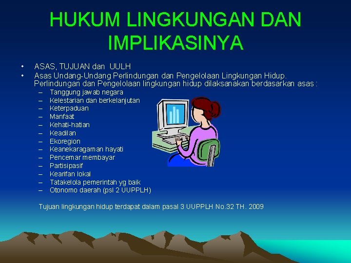 HUKUM LINGKUNGAN DAN IMPLIKASINYA • • ASAS, TUJUAN dan UULH Asas Undang-Undang Perlindungan dan