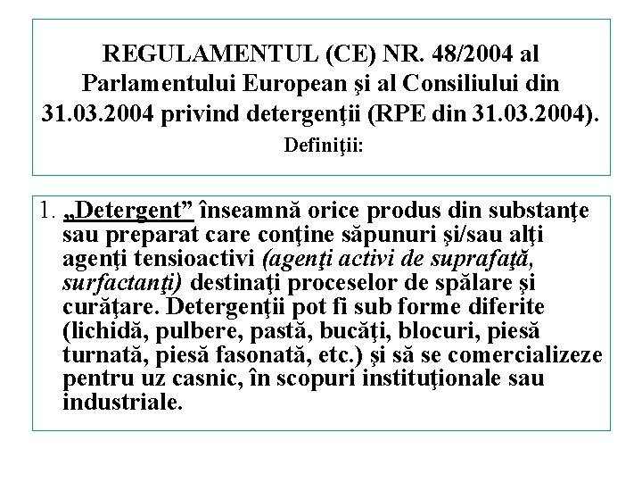 REGULAMENTUL (CE) NR. 48/2004 al Parlamentului European şi al Consiliului din 31. 03. 2004