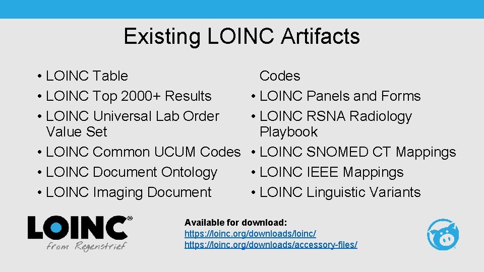 Existing LOINC Artifacts • LOINC Table • LOINC Top 2000+ Results • LOINC Universal