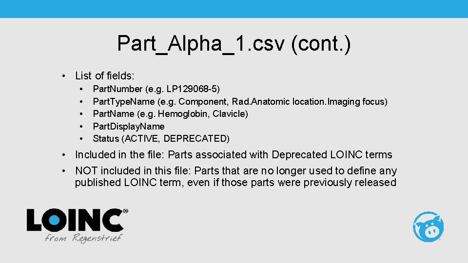 Part_Alpha_1. csv (cont. ) • List of fields: • • • Part. Number (e.