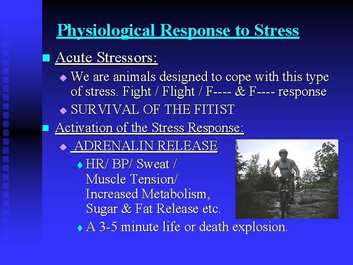 Physiological Response to Stress n Acute Stressors: We are animals designed to cope with