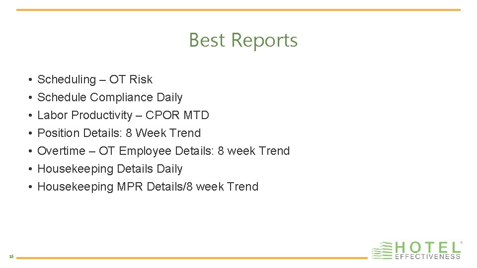 Best Reports • • 16 Scheduling – OT Risk Schedule Compliance Daily Labor Productivity