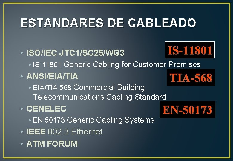 ESTANDARES DE CABLEADO IS-11801 • ISO/IEC JTC 1/SC 25/WG 3 • IS 11801 Generic