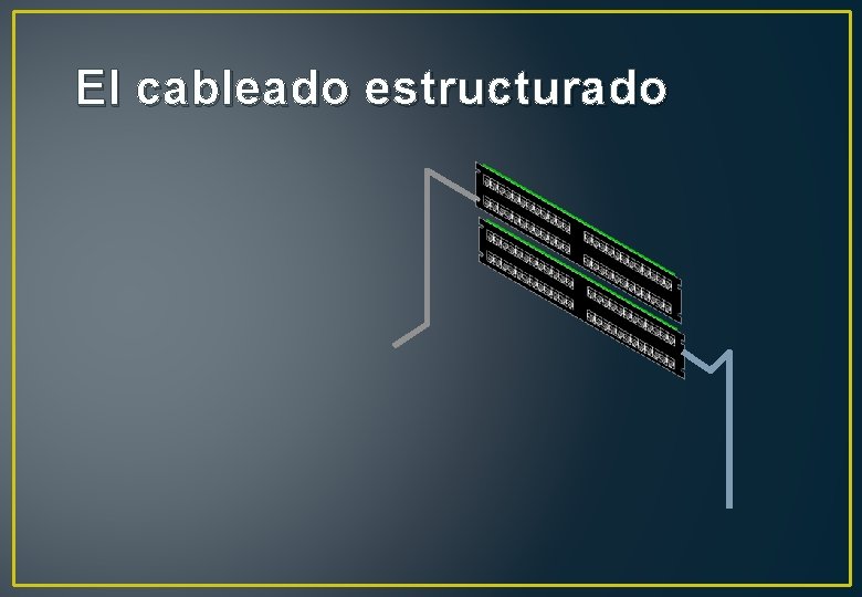 El cableado estructurado 