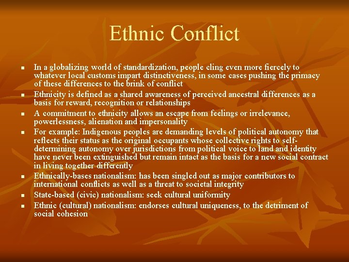 Ethnic Conflict n n n n In a globalizing world of standardization, people cling