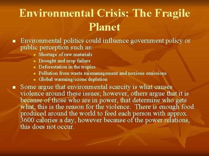Environmental Crisis: The Fragile Planet n Environmental politics could influence government policy or public