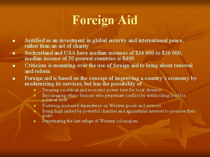 Foreign Aid n n Justified as an investment in global security and international peace,