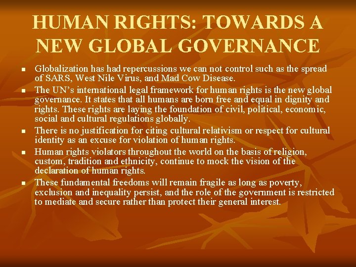HUMAN RIGHTS: TOWARDS A NEW GLOBAL GOVERNANCE n n n Globalization has had repercussions