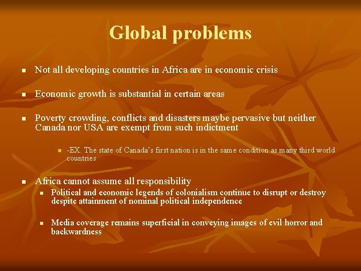 Global problems n Not all developing countries in Africa are in economic crisis n