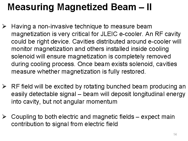 Measuring Magnetized Beam – II Ø Having a non-invasive technique to measure beam magnetization