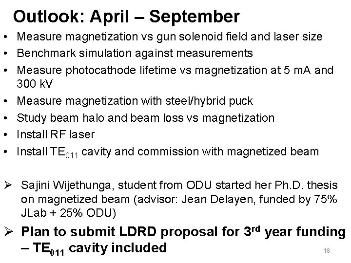Outlook: April – September • Measure magnetization vs gun solenoid field and laser size