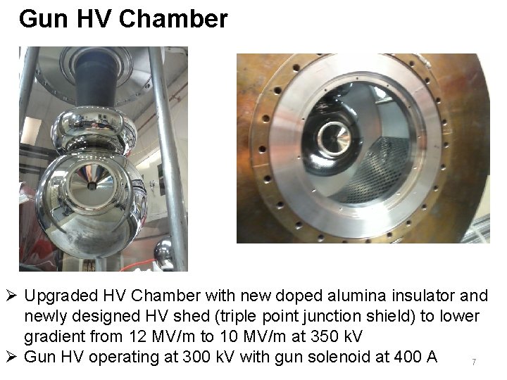 Gun HV Chamber Ø Upgraded HV Chamber with new doped alumina insulator and newly