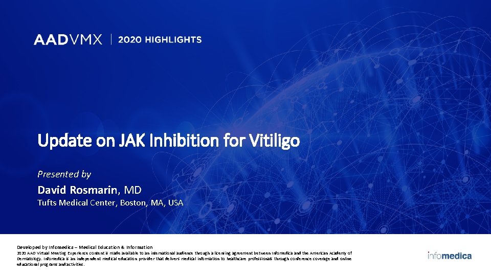 Update on JAK Inhibition for Vitiligo Presented by David Rosmarin, MD Tufts Medical Center,