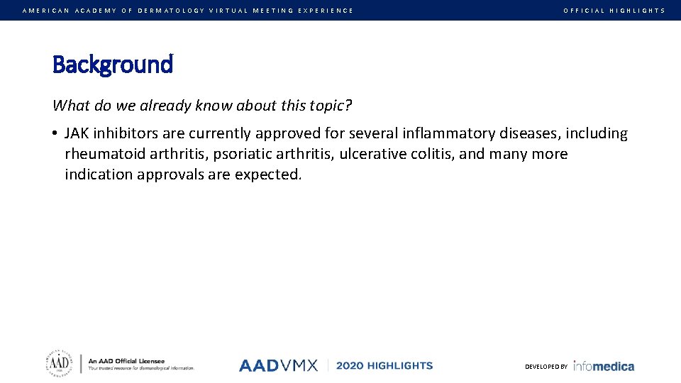 AMERICAN ACADEMY OF DERMATOLOGY VIRTUAL MEETING EXPERIENCE OFFICIAL HIGHLIGHTS Background What do we already