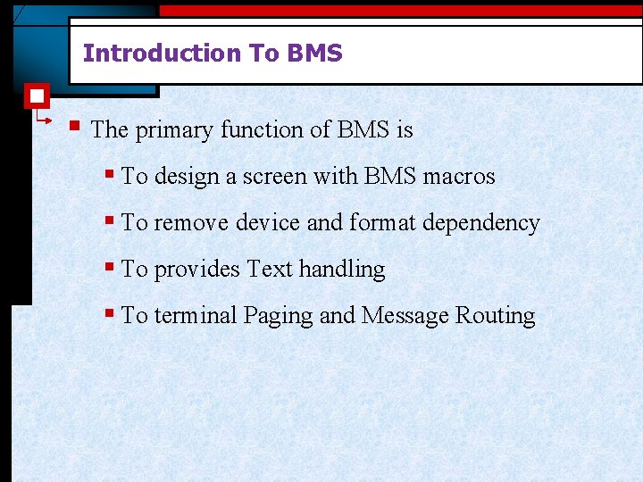 Introduction To BMS § The primary function of BMS is § To design a Introduction To BMS § The primary function of BMS is § To design a