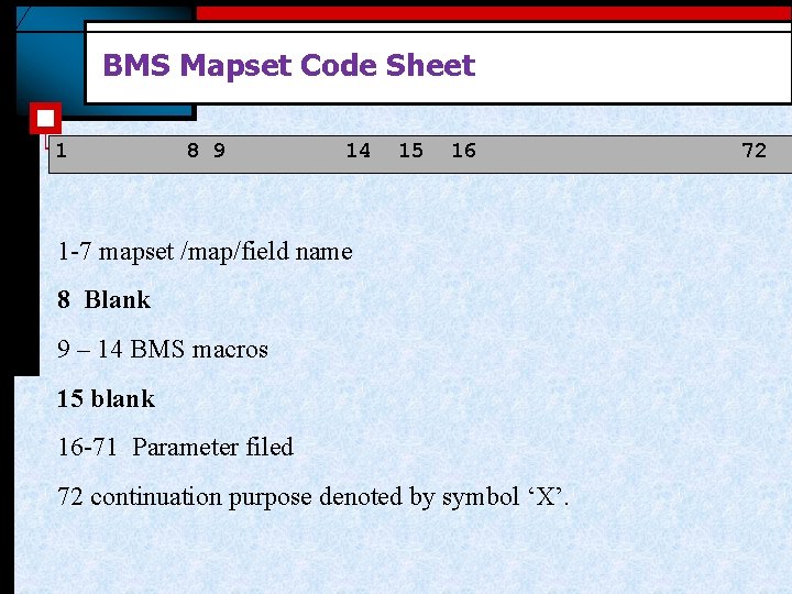 BMS Mapset Code Sheet 1 8 9 14 15 16 1 -7 mapset /map/field BMS Mapset Code Sheet 1 8 9 14 15 16 1 -7 mapset /map/field