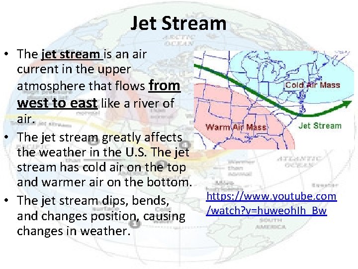 Jet Stream • The jet stream is an air current in the upper atmosphere