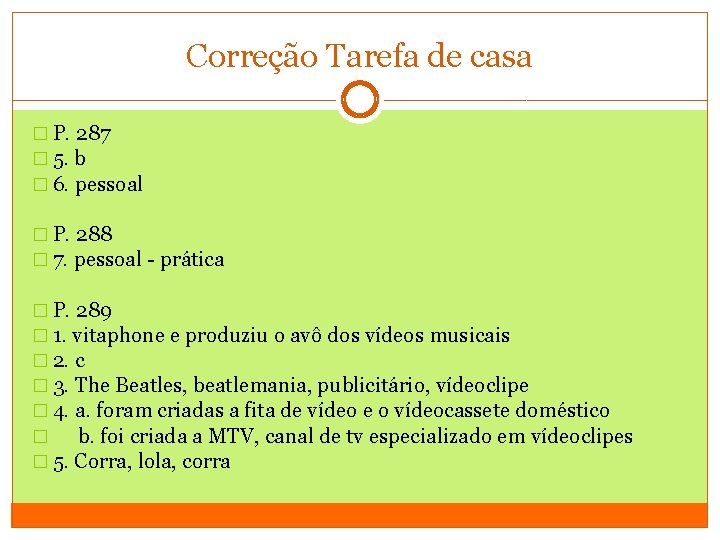 Correção Tarefa de casa � P. 287 � 5. b � 6. pessoal �