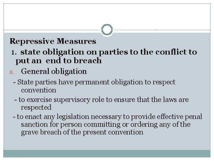 Repressive Measures 1. state obligation on parties to the conflict to put an end