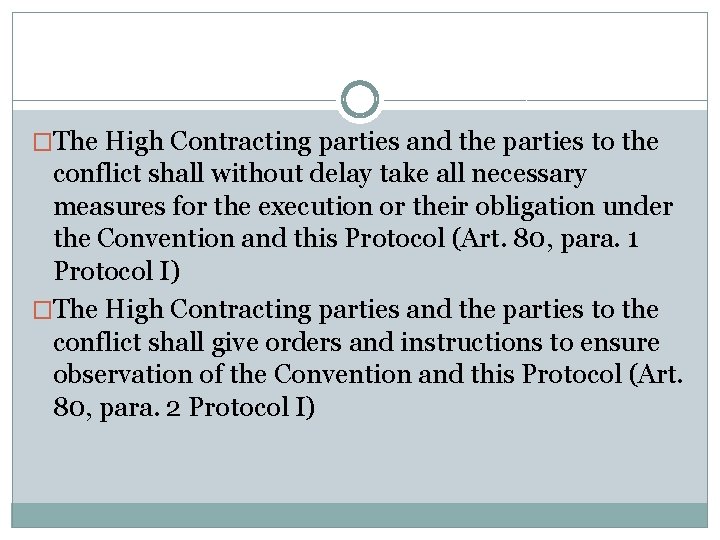 �The High Contracting parties and the parties to the conflict shall without delay take