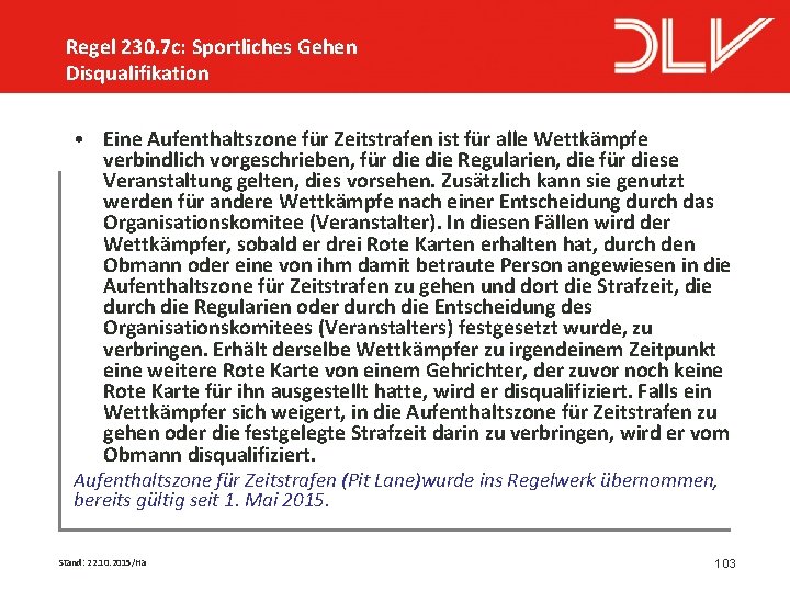 Regel 230. 7 c: Sportliches Gehen Disqualifikation • Eine Aufenthaltszone für Zeitstrafen ist für