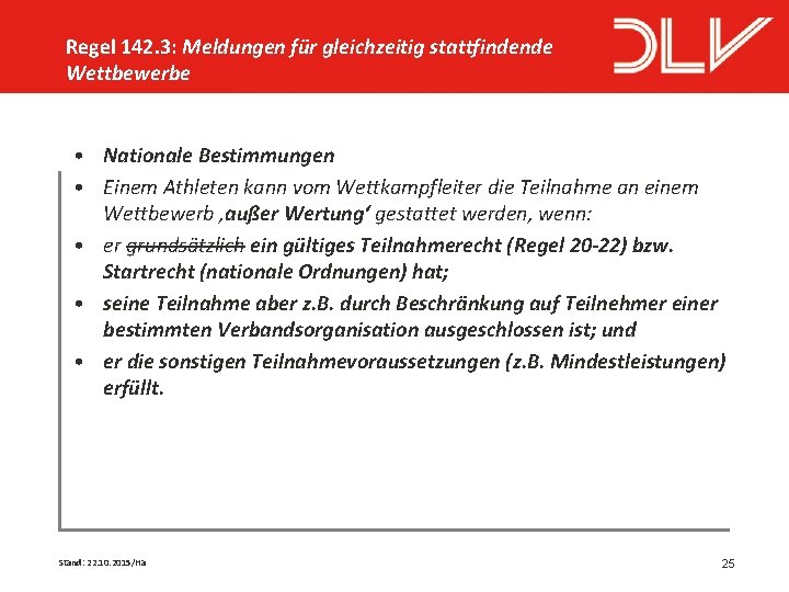 Regel 142. 3: Meldungen für gleichzeitig stattfindende Wettbewerbe • Nationale Bestimmungen • Einem Athleten