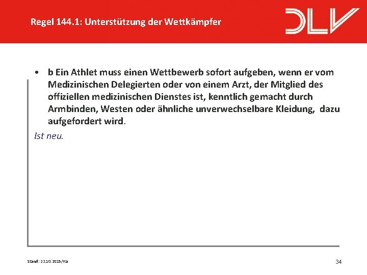 Regel 144. 1: Unterstützung der Wettkämpfer • b Ein Athlet muss einen Wettbewerb sofort