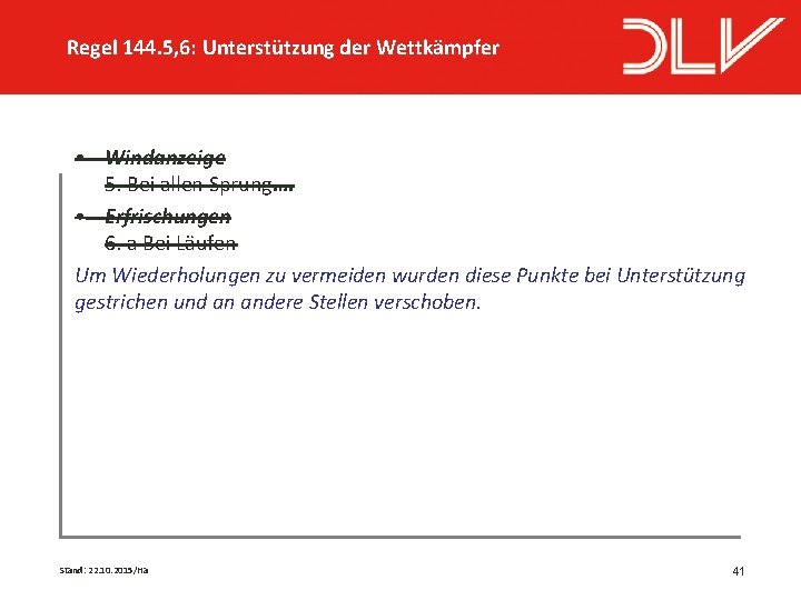 Regel 144. 5, 6: Unterstützung der Wettkämpfer • Windanzeige 5. Bei allen Sprung…. •