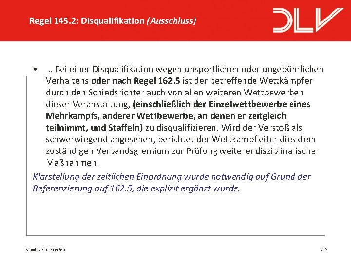 Regel 145. 2: Disqualifikation (Ausschluss) • … Bei einer Disqualifikation wegen unsportlichen oder ungebührlichen