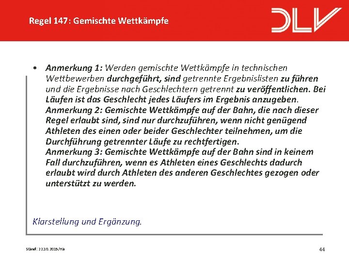 Regel 147: Gemischte Wettkämpfe • Anmerkung 1: Werden gemischte Wettkämpfe in technischen Wettbewerben durchgeführt,