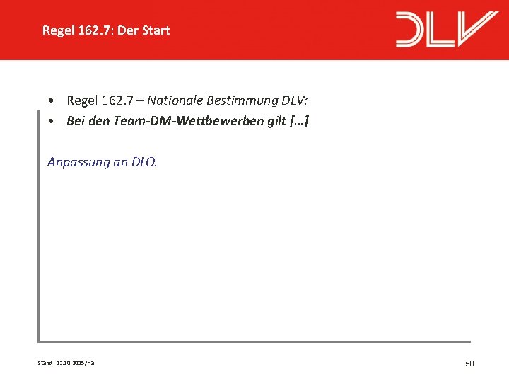 Regel 162. 7: Der Start • Regel 162. 7 – Nationale Bestimmung DLV: •