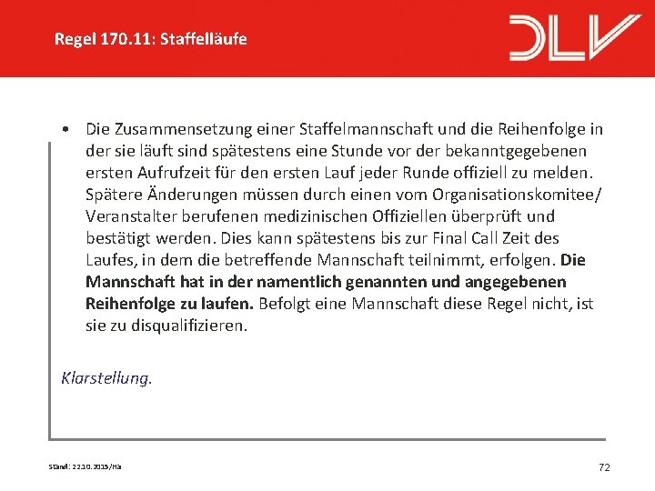 Regel 170. 11: Staffelläufe • Die Zusammensetzung einer Staffelmannschaft und die Reihenfolge in der