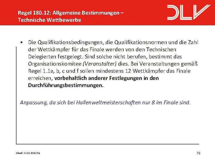 Regel 180. 12: Allgemeine Bestimmungen – Technische Wettbewerbe • Die Qualifikationsbedingungen, die Qualifikationsnormen und