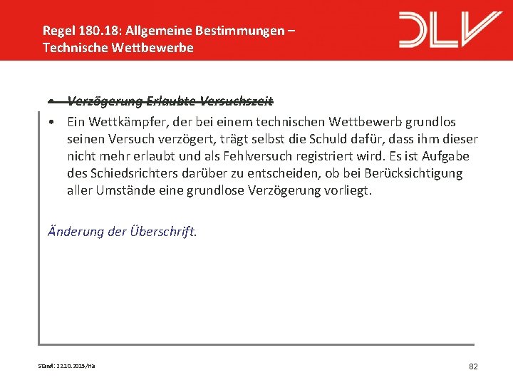 Regel 180. 18: Allgemeine Bestimmungen – Technische Wettbewerbe • Verzögerung Erlaubte Versuchszeit • Ein